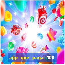 app que paga 100 reais por dia